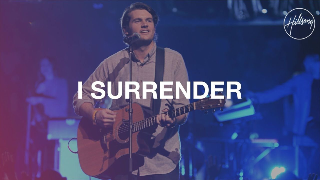 I Surrender -- Hillsong Worship